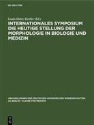Louis-Heinz Kettler - Internationales Symposium die heutige Stellung der Morphologie in Biologie und Medizin