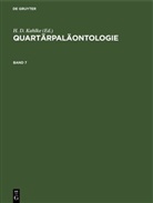 H. D. Kahlke - Quartärpaläontologie - Band 7: Quartärpaläontologie. Band 7