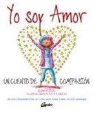Peter H. Reynolds, Susan Verde, Peter H. Reynolds - Yo soy amor : un cuento de compasión