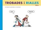 Francesc Capdevila Gisbert, Max - Trobades i rialles