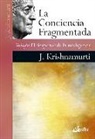 J. Krishnamurti - La conciencia fragmentada