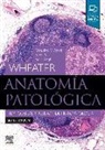 Sarah Bell, Geraldine O'Dowd, Sylvia Wright - Anatomía patológica : texto, atlas y revisión de histopatología