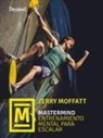 MASTERMIND. ENTRENAMIENTO MENTAL PARA ESCALAR