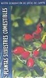 Christa Bastgen, Berko Schröder, Stefanie Zurlutter - Plantas silvestres comestibles : nueva generación de guías de campo