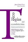 Jesús Miguel Flores Vivar - Tecnologías del ecosistema periodístico : realidad inmersiva, drones y otras tecnologías disruptivas en la nueva ecología de medios