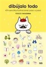 Yooco Takashima - Dibújalo Todo: 474 Sencillas Ilustraciones Paso a Paso