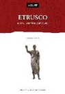 Enrico Benelli - Etrusco : lingua, scrittura, epigrafia