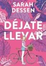 Sarah Dessen - Déjate llevar