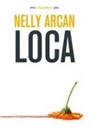 Nelly Arcan - Loca