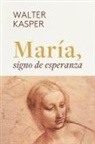 Walter Kasper - María, signo de esperanza