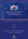 Janet McGeever, Diana Richardson - Sexo tántrico y menopausia : prácticas para la activación sexual y espiritual