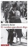 Antonio Soler - El nombre que ahora digo