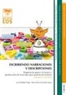 Rosa Mary González Seijas, Lucía Roldán Prego - Escribiendo narraciones y descripciones : programa de apoyo a la lectura y planificación de la escritura para alumnos de primaria 2