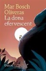Mar Bosch Oliveras, Maria del Mar Bosch Oliveras - La dona efervescent