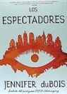 Jennifer duBois, José A. López Camarillas - Los espectadores