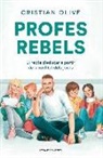 Cristian Olivé Peñas - Profes rebels : el repte d'educar a partir de la realitat dels joves