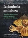 Alberto Manuel Arias García, Mercedes de la Torre García - Ictionimia andaluza : nombres vernáculos de especies pesqueras del "Mar de Andalucía"