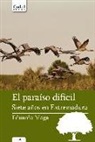 Eduardo Moga - El paraíso difícil : siete años en Extremadura