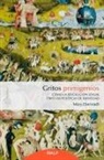 Mary Eberstadt - Gritos primigenios : cómo la revolución sexual creó las políticas de identidad