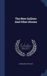 Barry Pain - The New Gulliver and Other Stories