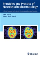 Kuljeet Anand, Vikas Dhikav - Principles and Practice of Neuropsychopharmacology