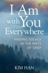 Kim Han - I Am with You Everywhere