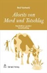 Rolf Vetterli - Abseits von Mord und Totschlag