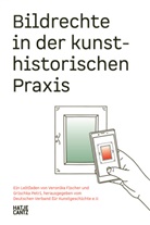 Veronika Fischer, Grischka Petri, Verband Deutscher Kunsthistoriker e V, Deutscher Verband für Kunstgeschichte e.V., Verband Deutscher Kunsthistoriker e.V., Deutscher Verband für Kunstgeschichte e V - Bildrechte in der kunsthistorischen Praxis
