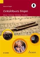 Alexandra Ziegler - Crashkurs Singen