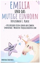 Anastasia Schultheiss, Anastasia Schultheiss - Erstlesebuch 1. Klasse: Emilia und das mutige Einhorn