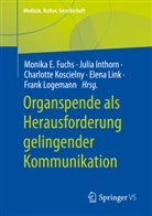 Monika Fuchs, Monika E. Fuchs, Julia Inthorn, Charlotte Koscielny, Charlotte Koscielny u a, Elena Link... - Organspende als Herausforderung gelingender Kommunikation