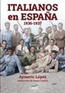 Aymeric López - Italianos en España 1936-1937