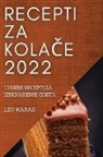 Leo Maras - RECEPTI ZA KOLA¿E 2022