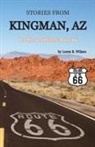 Loren B. Wilson, Lisa Soland - Stories from Kingman, AZ