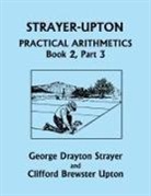 George Drayton Strayer, Clifford Brewster Upton - Strayer-Upton Practical Arithmetics BOOK 2, Part 3 (Yesterday's Classics)