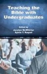 Jocelyn McWhirter, Sylvie T. Raquel - Teaching the Bible with Undergraduates