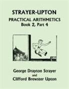 George Drayton Strayer, Clifford Brewster Upton - Strayer-Upton Practical Arithmetics BOOK 2, Part 4 (Yesterday's Classics)