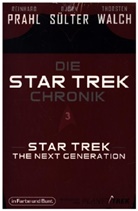 Reinhard Prahl, Björn Sülter, Thorsten Walch - Die Star-Trek-Chronik - Teil 3: Star Trek: The Next Generation