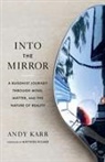 Andy Karr, Matthieu Ricard - Into the Mirror
