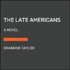 Brandon Taylor - The Late Americans
