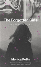 Monica Potts - The Forgotten Girls