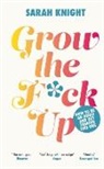 Sarah Knight, Knight Sarah - Grow the F ck Up