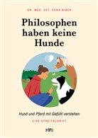 Vera Biber, Vera (Dr. med. vet.) Biber - Philosophen haben keine Hunde