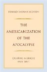 Donald Harman Akenson, Donald Harman (Douglas Professor of Canad Akenson, Akenson Donald Harman - Americanization of the Apocalypse