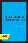 John Fennell - Emergence of Moscow, 1304-1359