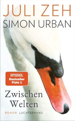 Simon Urban, Juli Zeh - Zwischen Welten - Roman