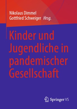 Nikolaus Dimmel, Schweiger, Gottfried Schweiger - Kinder und Jugendliche in pandemischer Gesellschaft