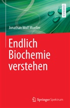 Mueller, Jonathan Wolf Mueller - Endlich Biochemie verstehen