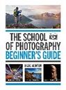 Marc Newton - The School of Photography: Beginner's Guide