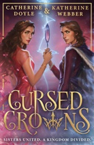 Catherine Doyle, Doyle Catherine, Katherine Webber, Webber Katherine - Cursed Crowns